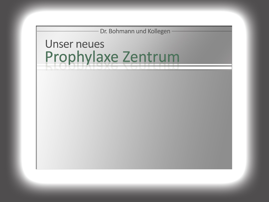 Das neue Prophylaxe-Zentrum Dr. Bohmann und Kollegen